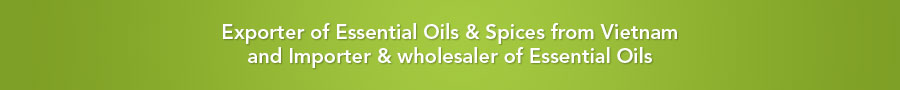 Exporter of Essential Oils & Spices from Vietnam